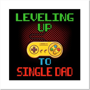 Promoted To Single Dad T-Shirt Unlocked Gamer Leveling Up Posters and Art